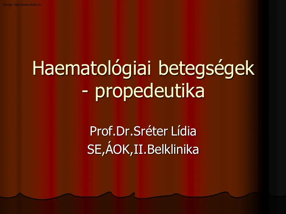 Prof. Dr. Sréter Lídia - Haematológiai betegségek, propedeutika