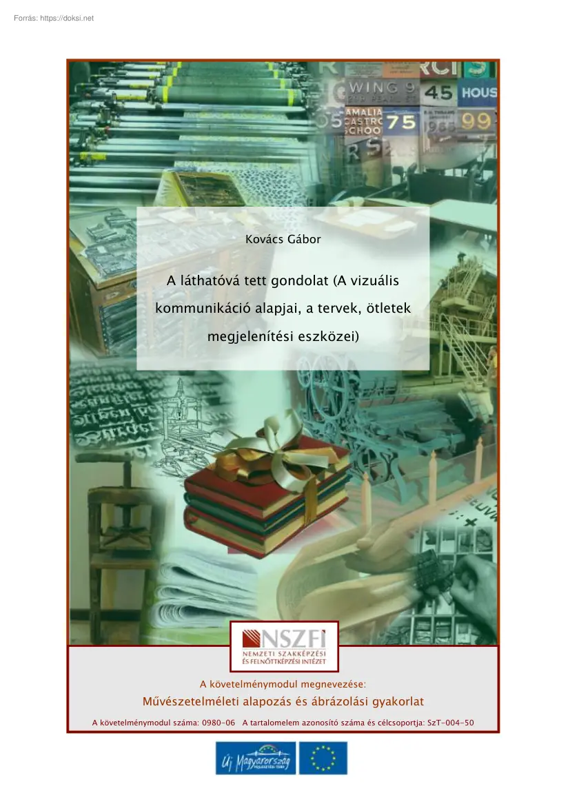 Kovács Gábor - A láthatóvá tett gondolat, A vizuális kommunikáció alapjai, a tervek