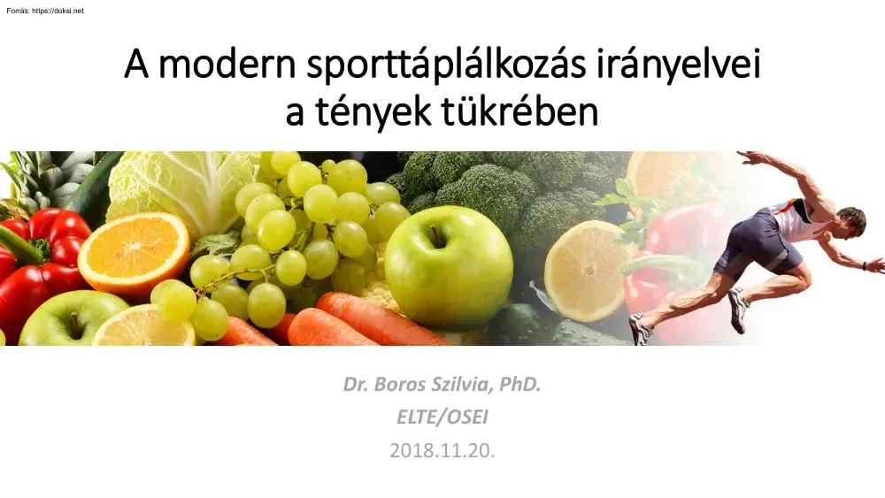 Dr. Boros Szilvia - A modern sporttáplálkozás irányelvei a tények tükrében