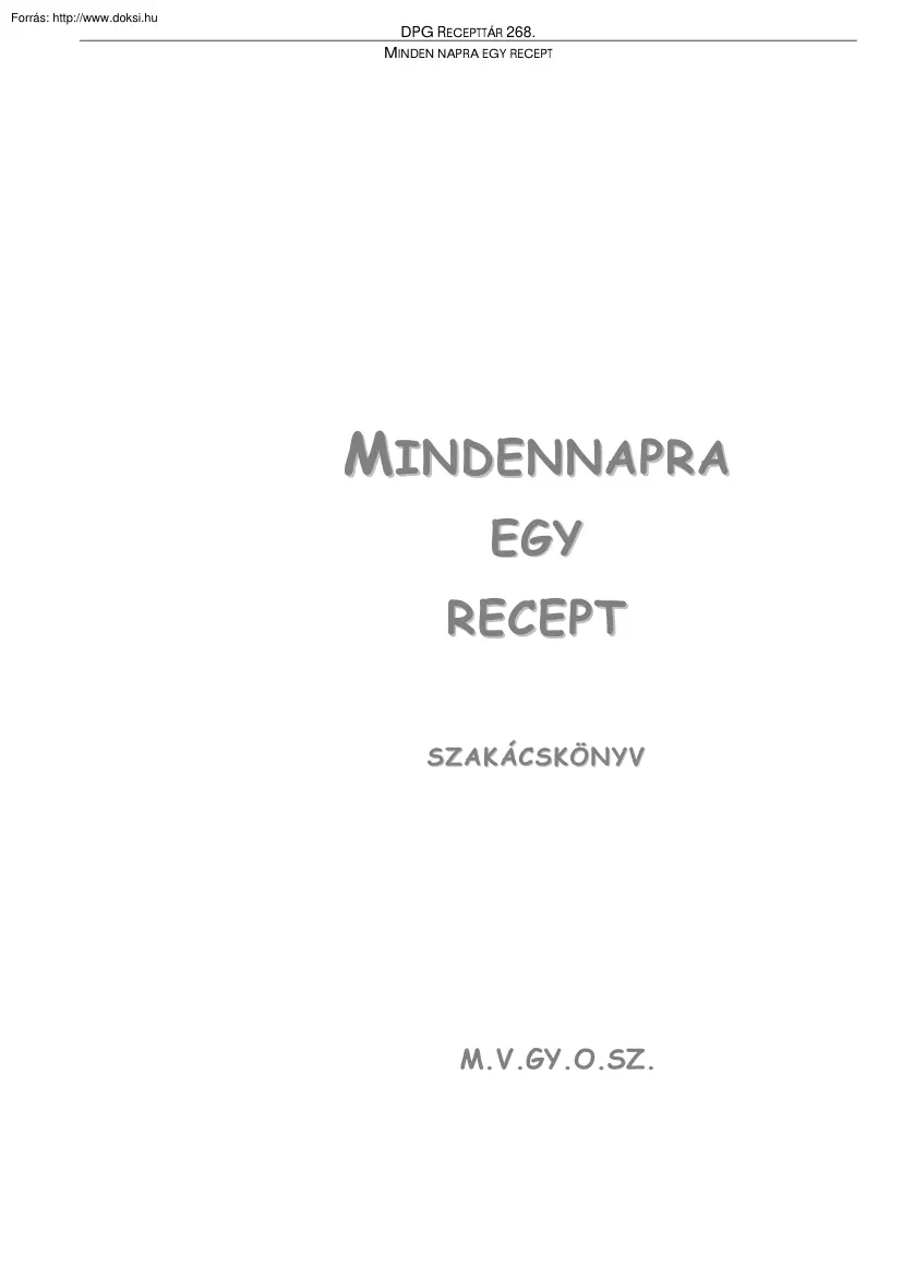 Schuck Antalné - Minden napra egy recept