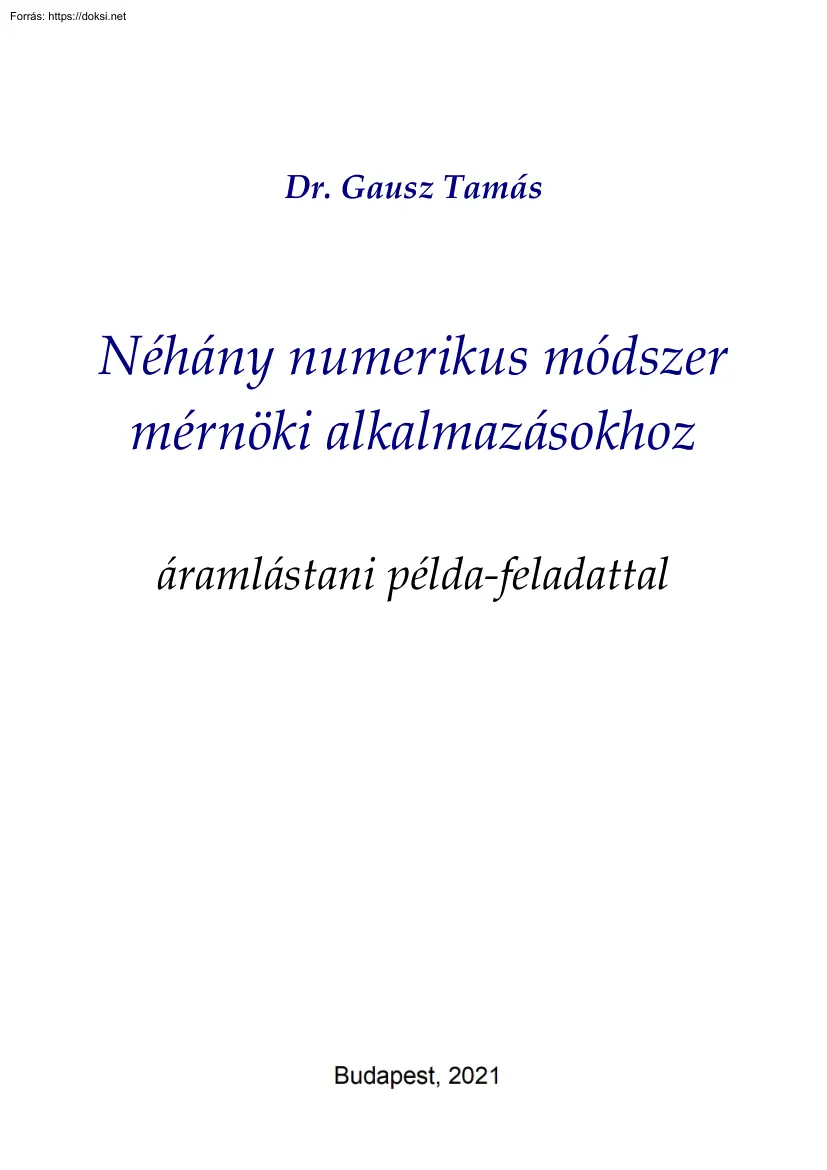 Dr. Gausz Tamás - Néhány numerikus módszer mérnöki alkalmazásokhoz, áramlástani