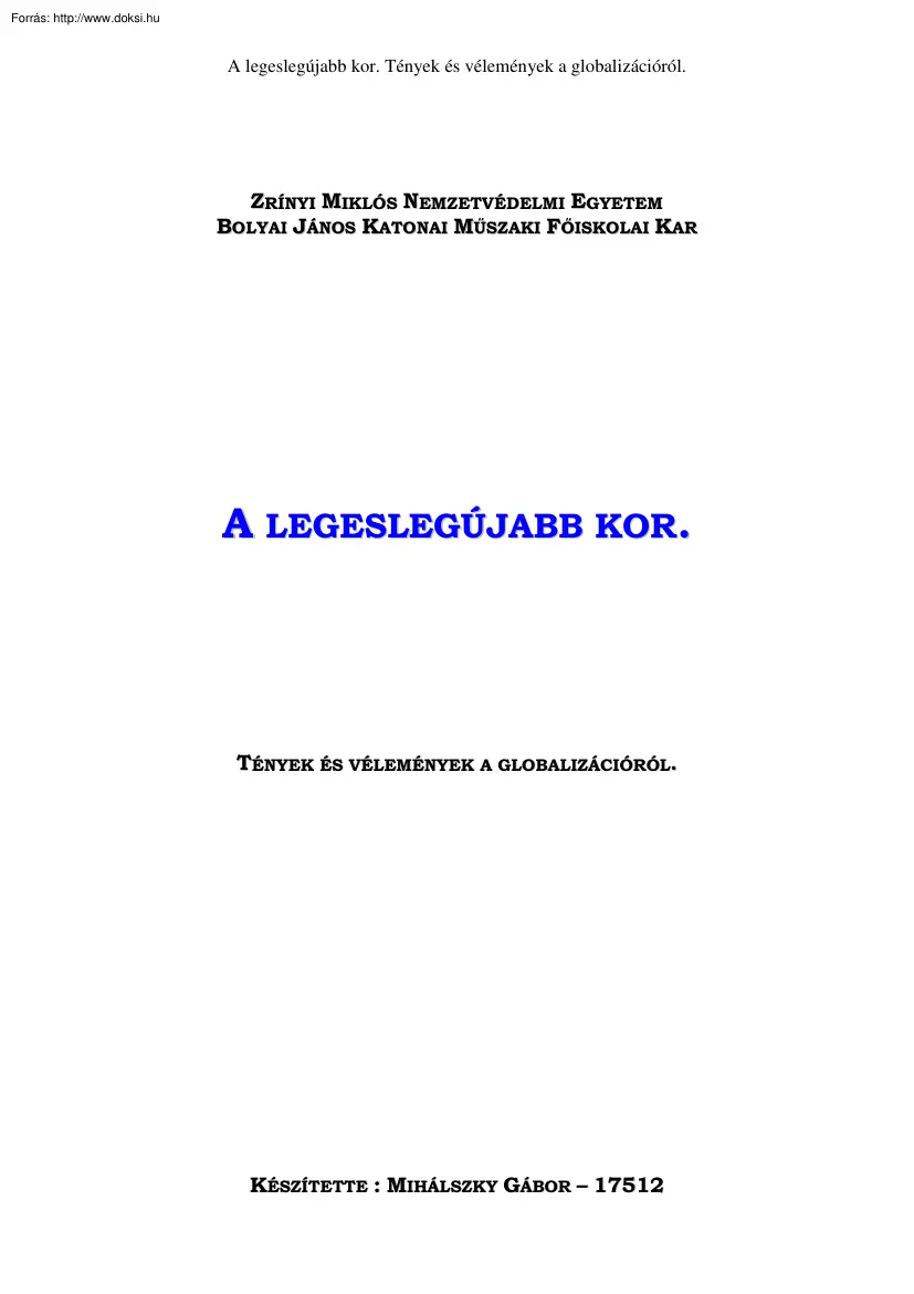Mihálszky Gábor - A legeslegújabb kor, tények és vélemények a globalizációról
