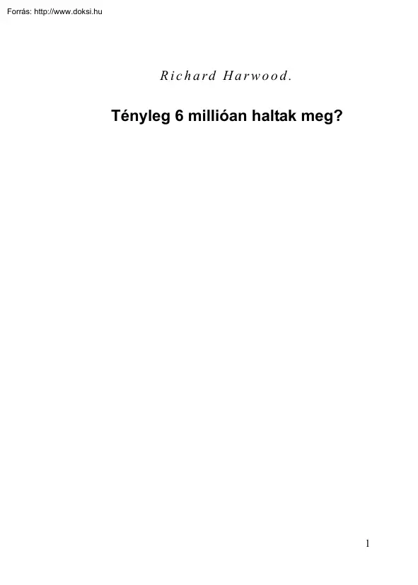 Richard Harwood - Tényleg 6 millióan haltak meg?
