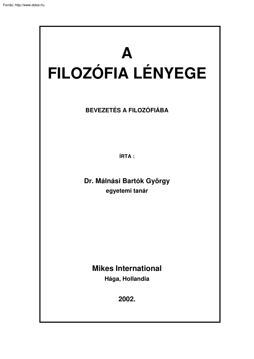 Dr. Málnási Bartók György - A filozófia lényege