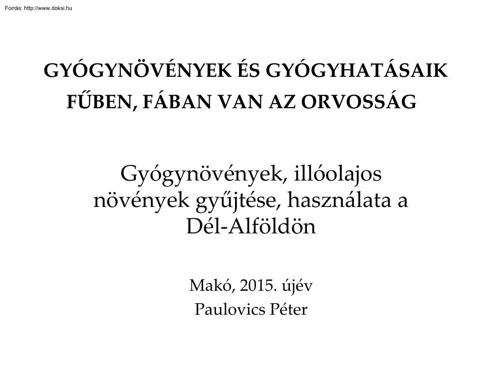 Paulovics Péter - Gyógynövények, illóolajos növények gyűjtése, használata a
