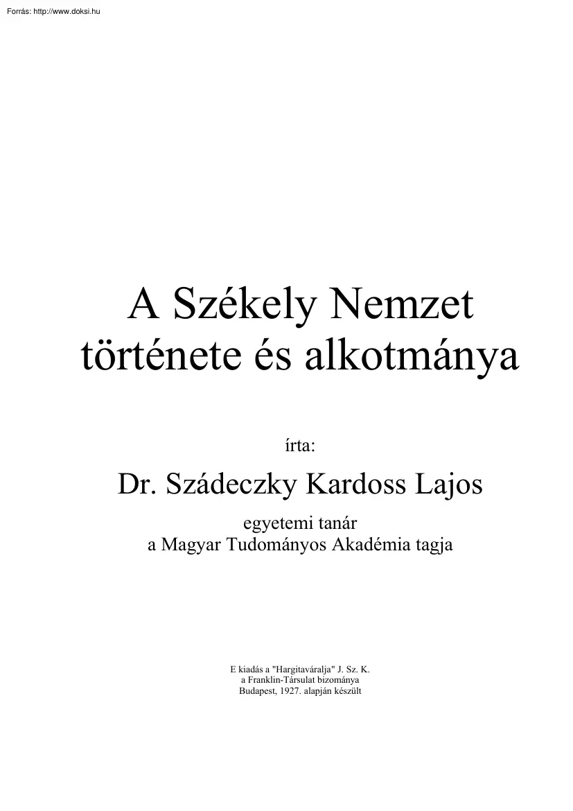 Dr. Szádeczky Kardoss Lajos - A Székely Nemzet töténete és alkotmánya