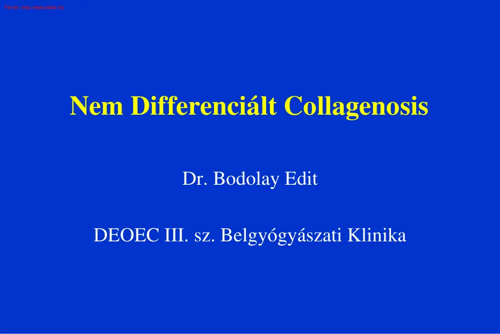 Dr. Bodolay Edit - Nem Differenciált Collagenosis