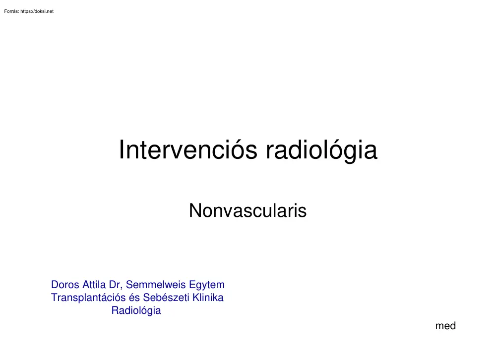 Dr. Doros Attila - Intervenciós radiológia, nonvascularis
