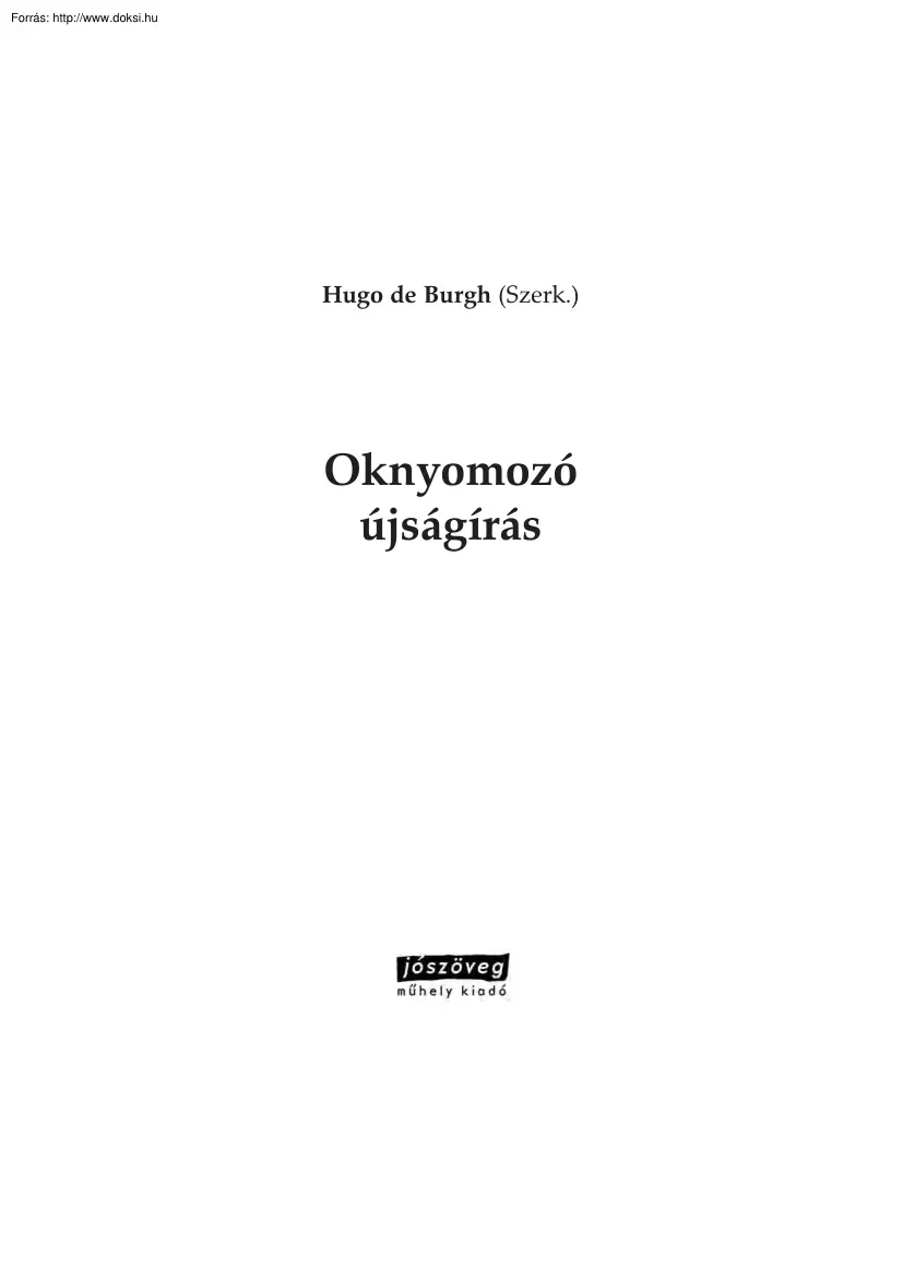 Hugo de Burgh - Oknyomozó újságírás