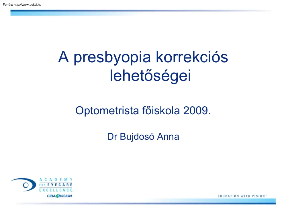 Dr. Bujdosó Anna - A presbyopia korrekciós lehetőségei
