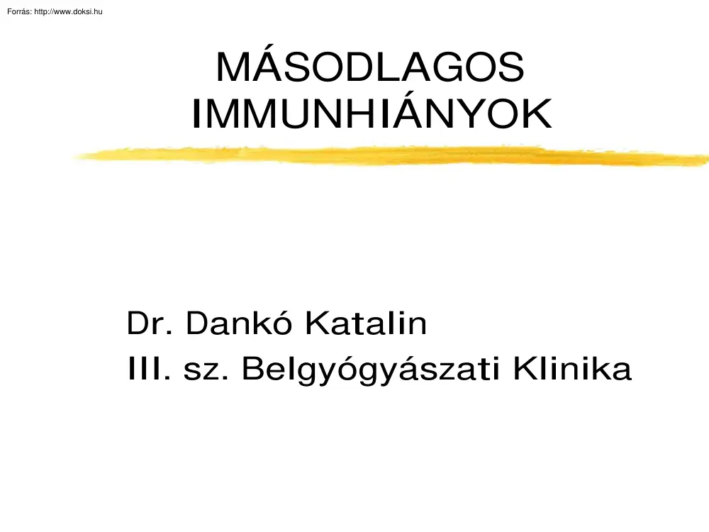 Dr. Dankó Katalin - Másodlagos immunhiányok