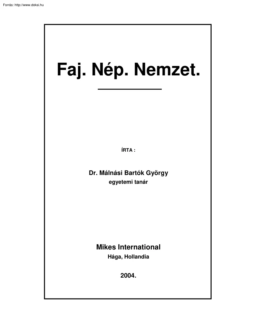 Dr. Málnási Bartók György - Faj, Nép, Nemzet