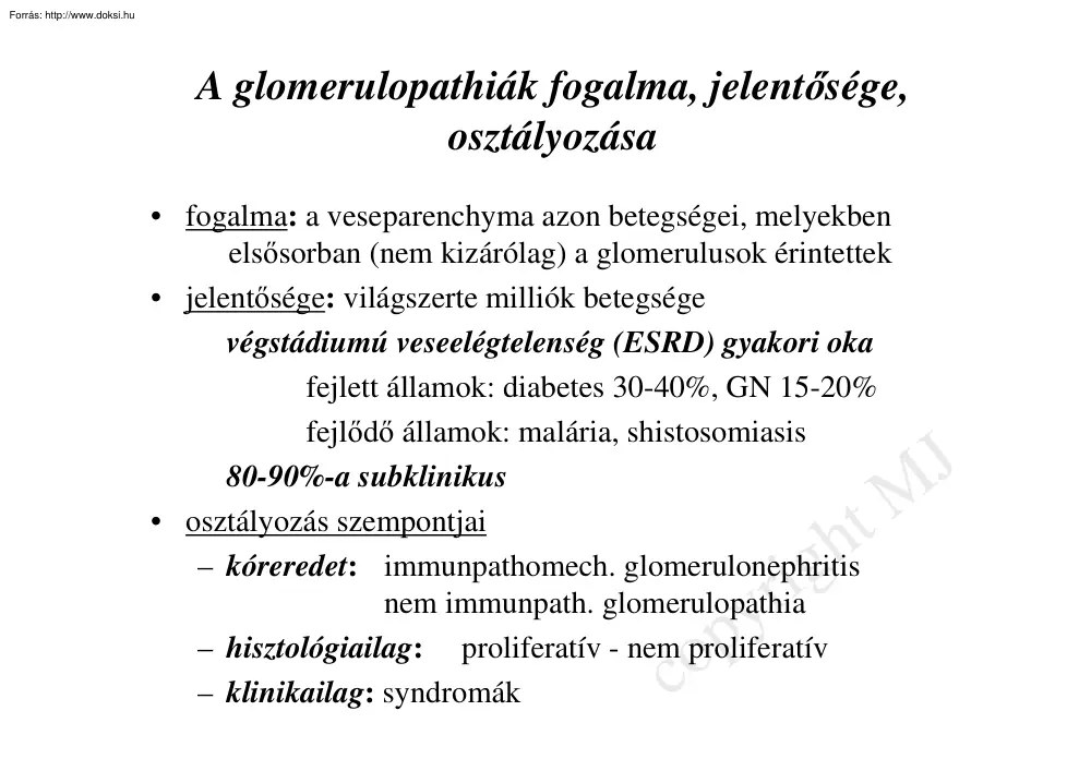 A glomerulopathiák fogalma, jelentősége, osztályozása