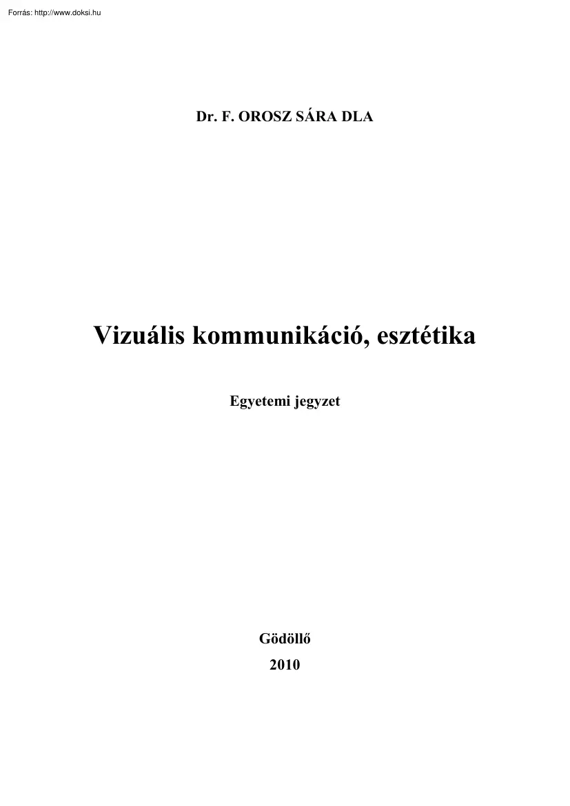 Dr. F. Orosz Sára - Vizuális kommunikáció, esztétika