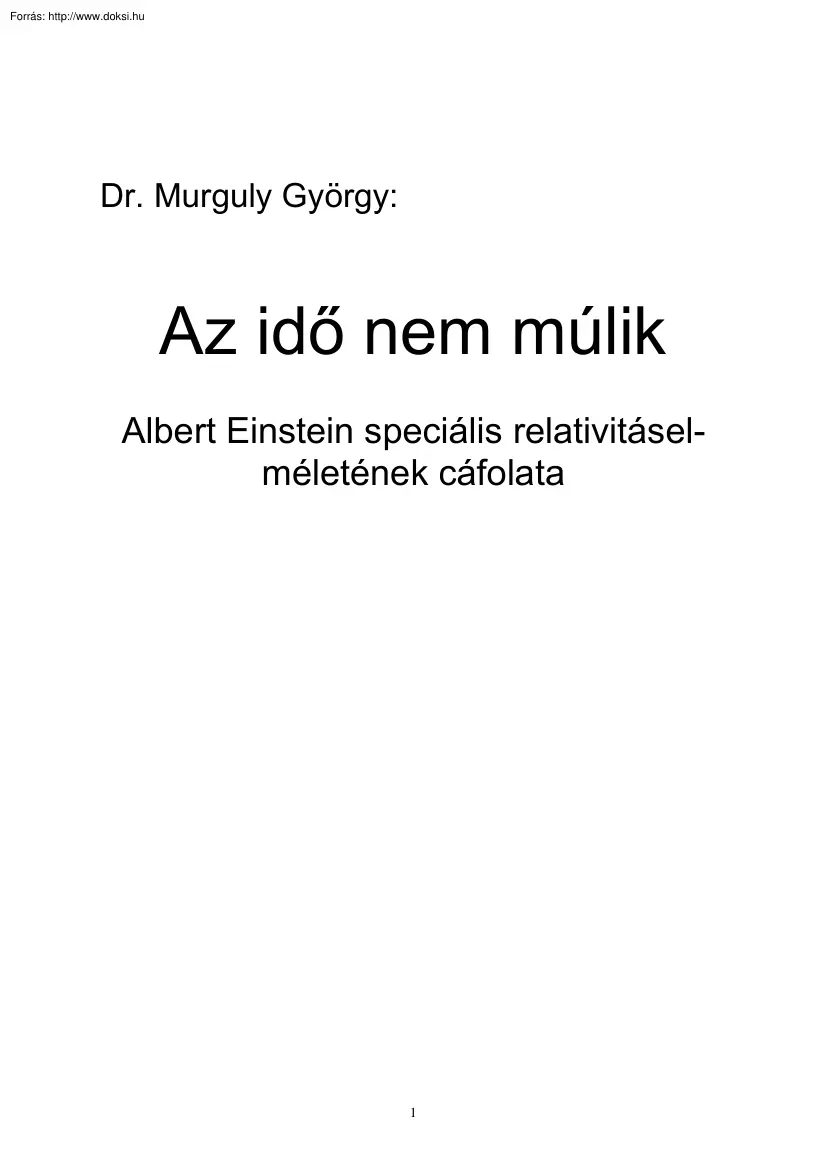 Dr. Murguly György - Az idő nem múlik, Albert Einstein speciális relativitáselméletének