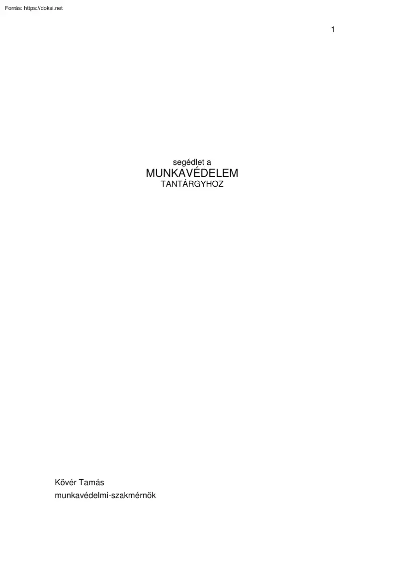 Kövér Tamás - Segédlet a munkavédelem tantárgyhoz