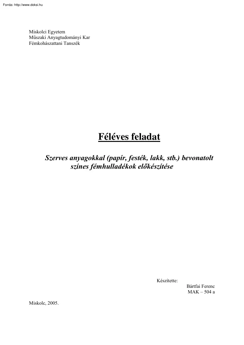 Bártfai Ferenc - Szerves anyagokkal bevonatolt színes fémhulladékok előkészítése