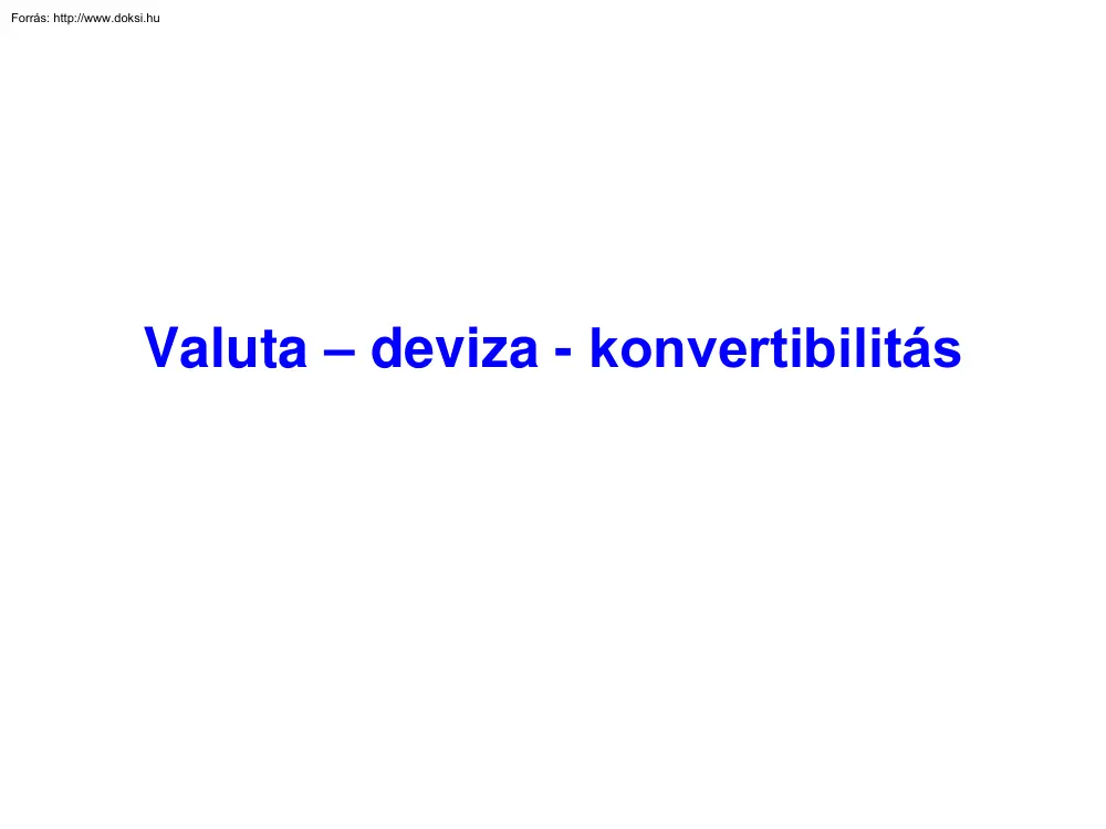 Dr. Darabos Éva - Valuta-deviza-konvertibilitás