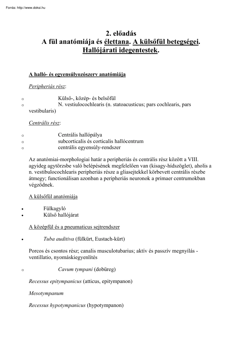 A fül anatómiája és élettana, a külsőfül betegségei, hallójárati idegentestek