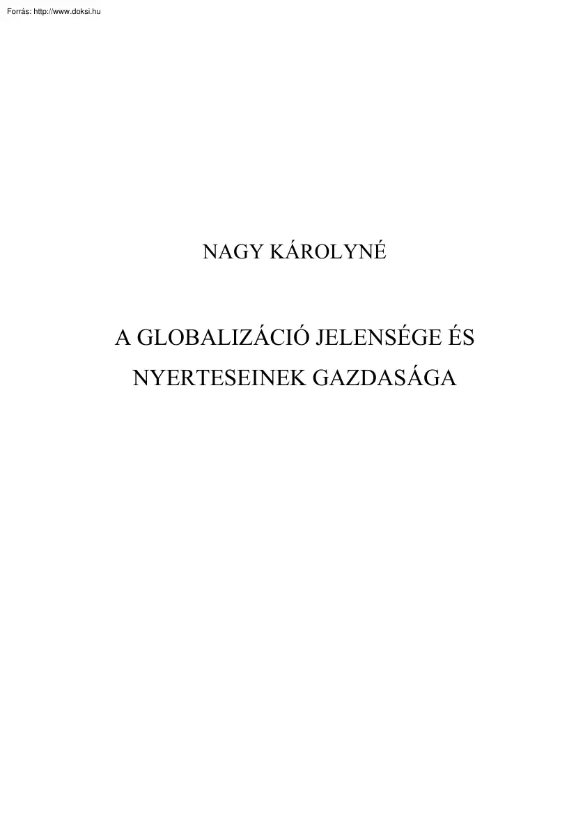 Nagy Károlyné - A globalizáció jelensége és nyerteseinek gazdasága