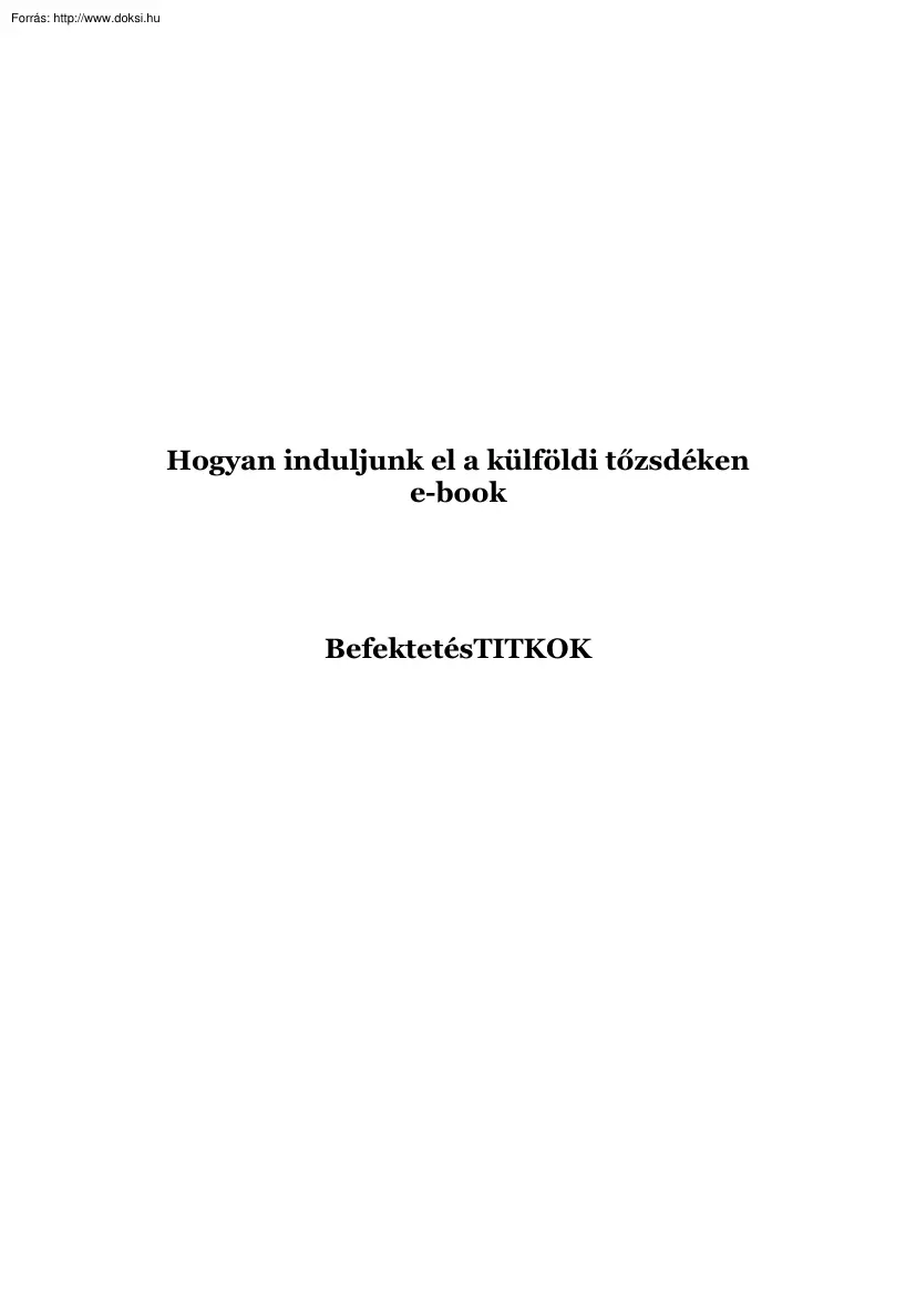 Befektetéstitkok, Hogyan induljunk el a külföldi tőzsdéken