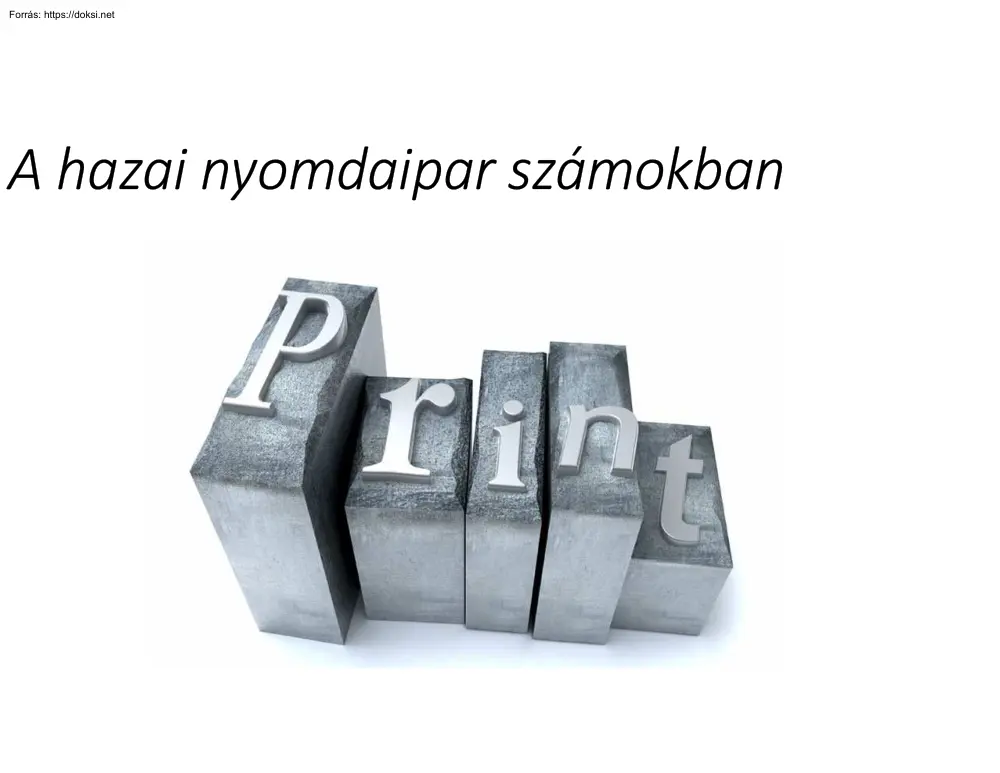 A hazai nyomdaipar számokban