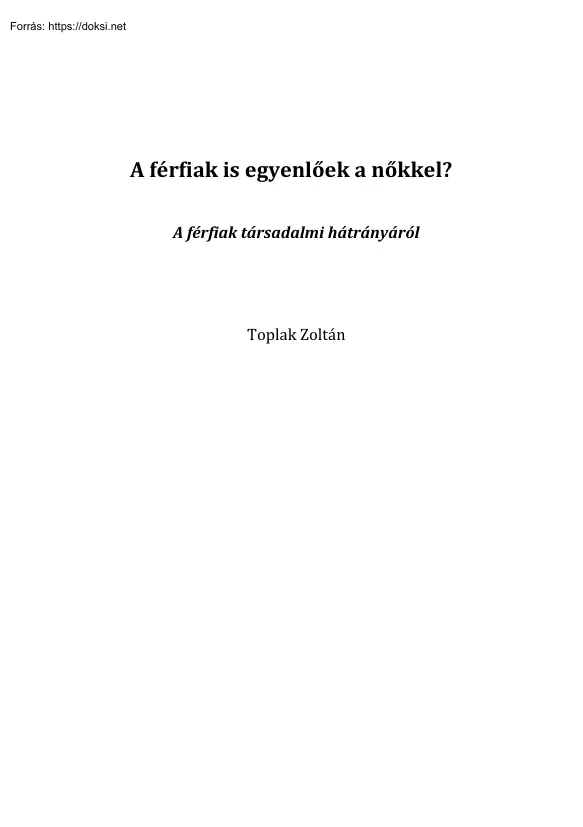 Toplak Zoltán - A férfiak is egyenlőek a nőkkel?