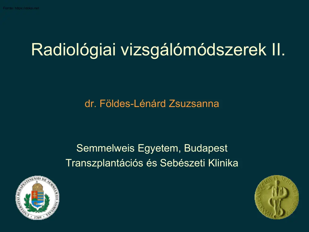 dr. Földes-Lénárd Zsuzsanna - Radiológiai vizsgálómódszerek II