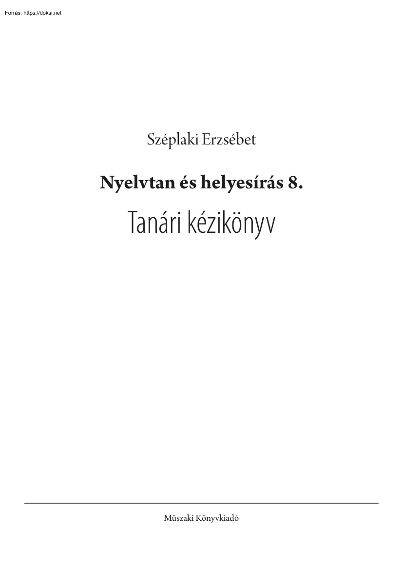 Széplaki Erzsébet - Nyelvtan és helyesírás 8., Tanári kézikönyv
