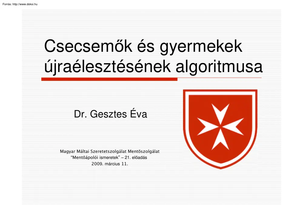 Dr. Gesztes Éva - Csecsemők és gyermekek újraélesztésének algoritmusa