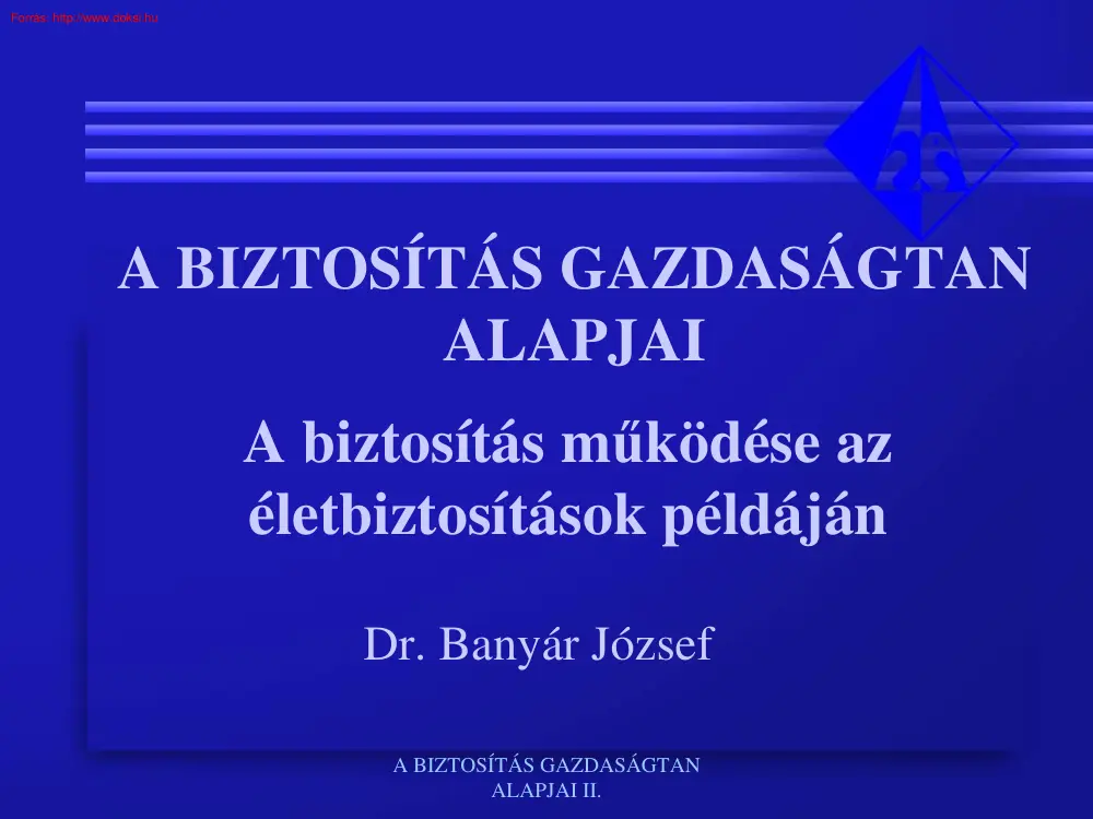 Dr. Banyár József - A biztosítás működése az életbiztosítások példáján