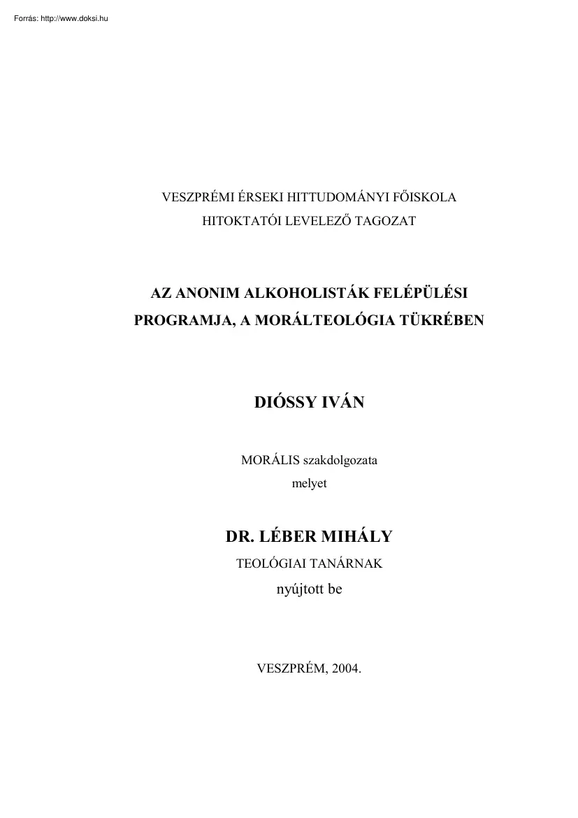 Dióssy Iván - Az anonim alkoholisták felépülési programja, a morálteológia tükrében