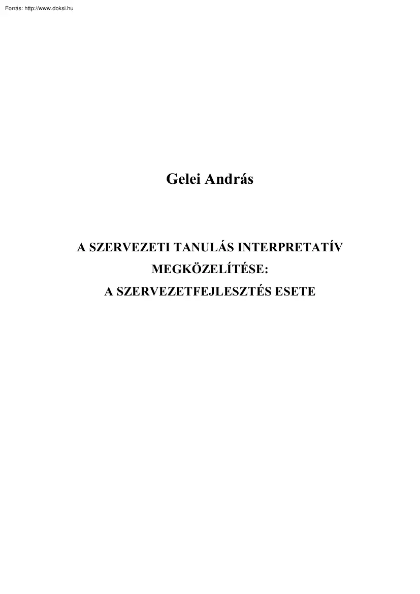 Gelei András - A szervezeti tanulás interpretatív megközelítése, a szervezetfejlesztés esete