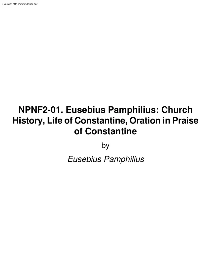 Eusebius Pamphilius - NPNF2-01, Eusebius Pamphilius, Church History, Life of Constantine, Oration