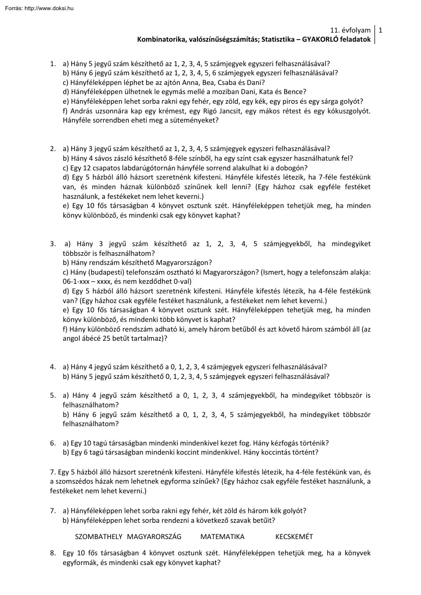 Kombinatorika, valószínűségszámítás, Statisztika Gyakorló feladatok