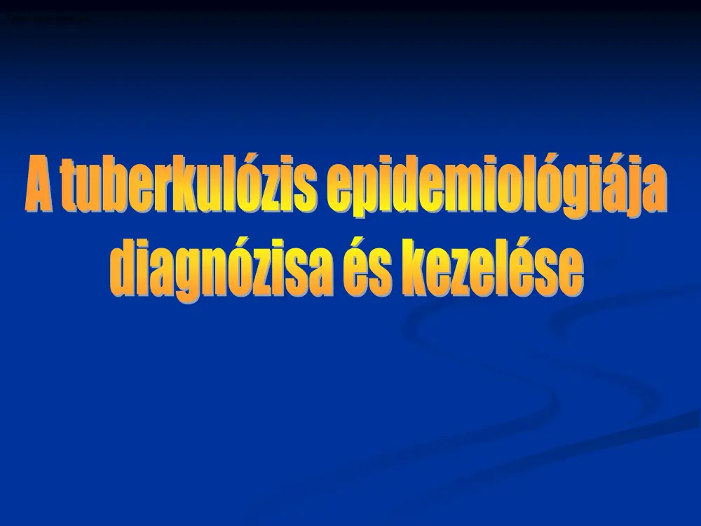 A tuberkolózis epidemiológiája, diagnózisa és kezelése