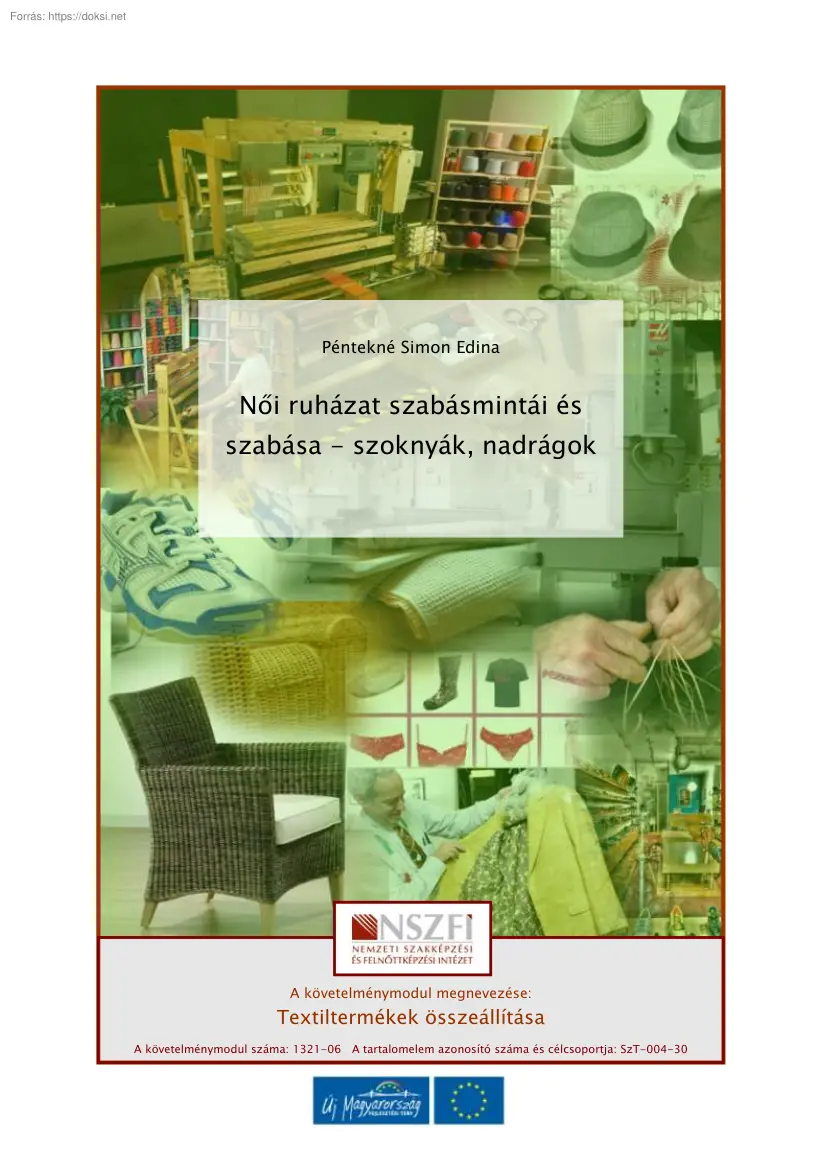Péntekné Simon Edina - Női ruházat szabásmintái és szabása, szoknyák, nadrágok