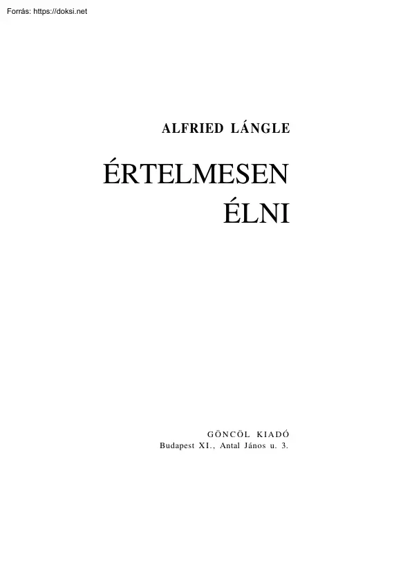 Alfried Lángle - Értelmesen élni