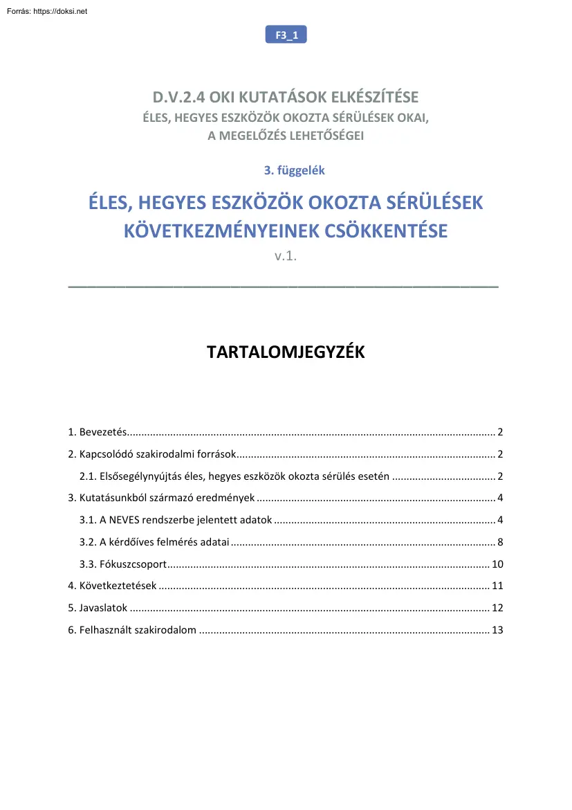 Éles, hegyes eszközök okozta sérülések következményeinek csökkentése