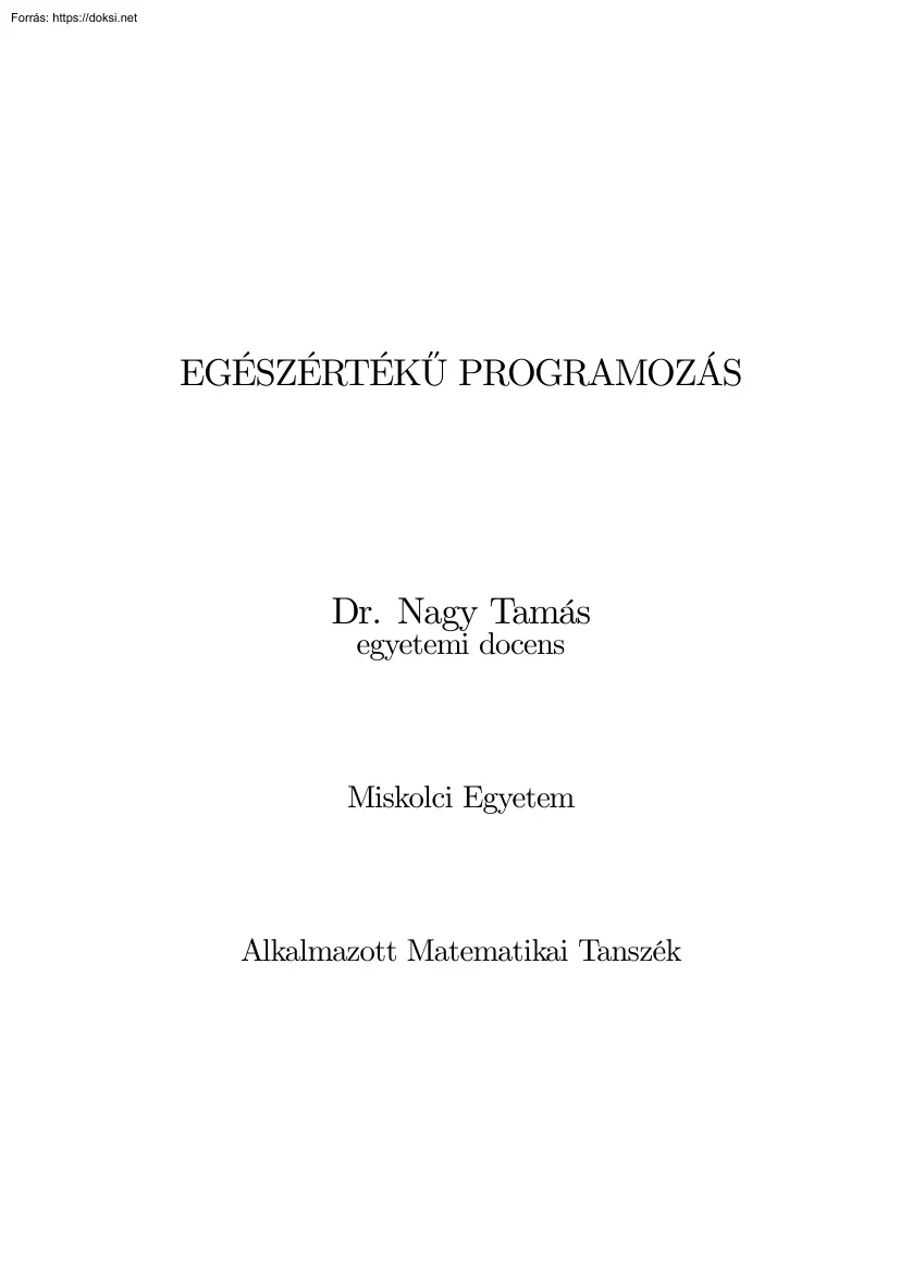 Dr. Nagy Tamás - Egészértékű programozás