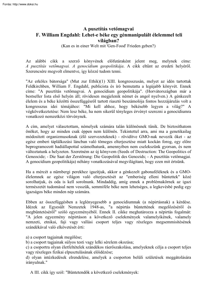 William Engdahl - Lehet-e béke egy génmanipulált élelemmel teli világban, A pusztítás