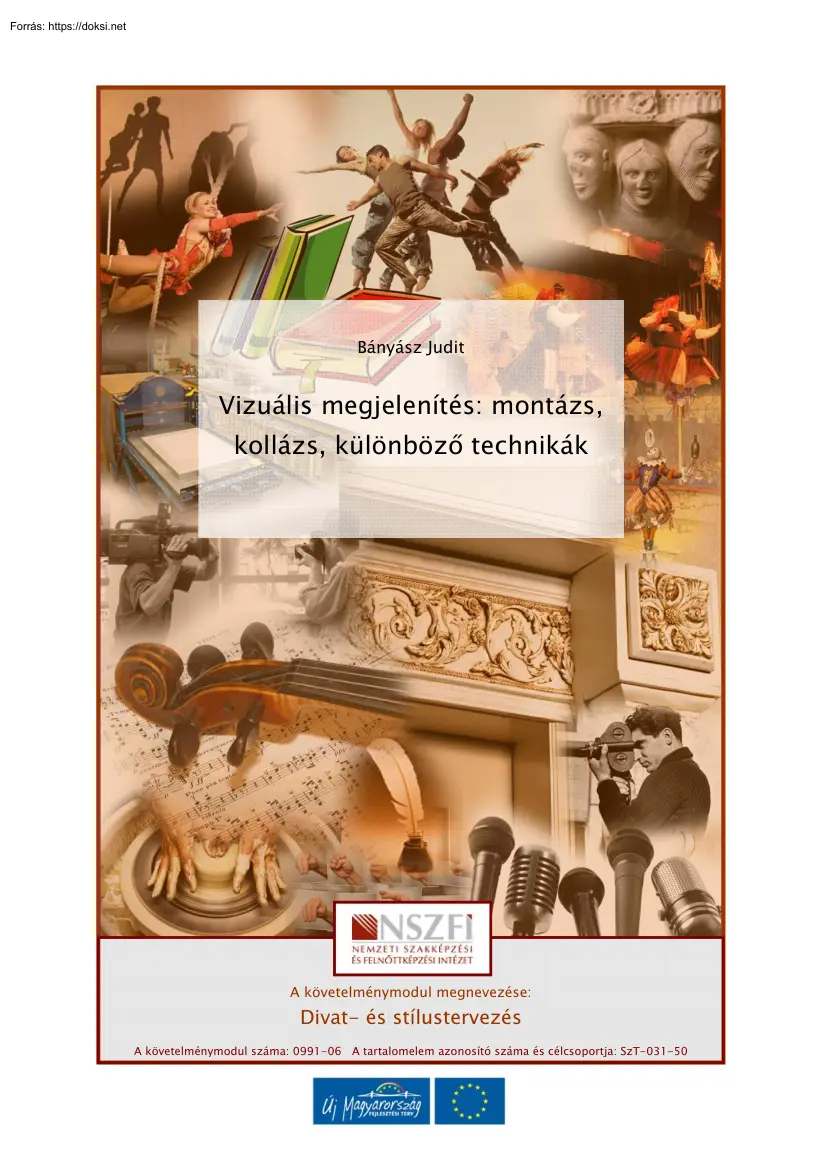 Bányász Judit - Vizuális megjelenítés, montázs, kollázs, különböző technikák