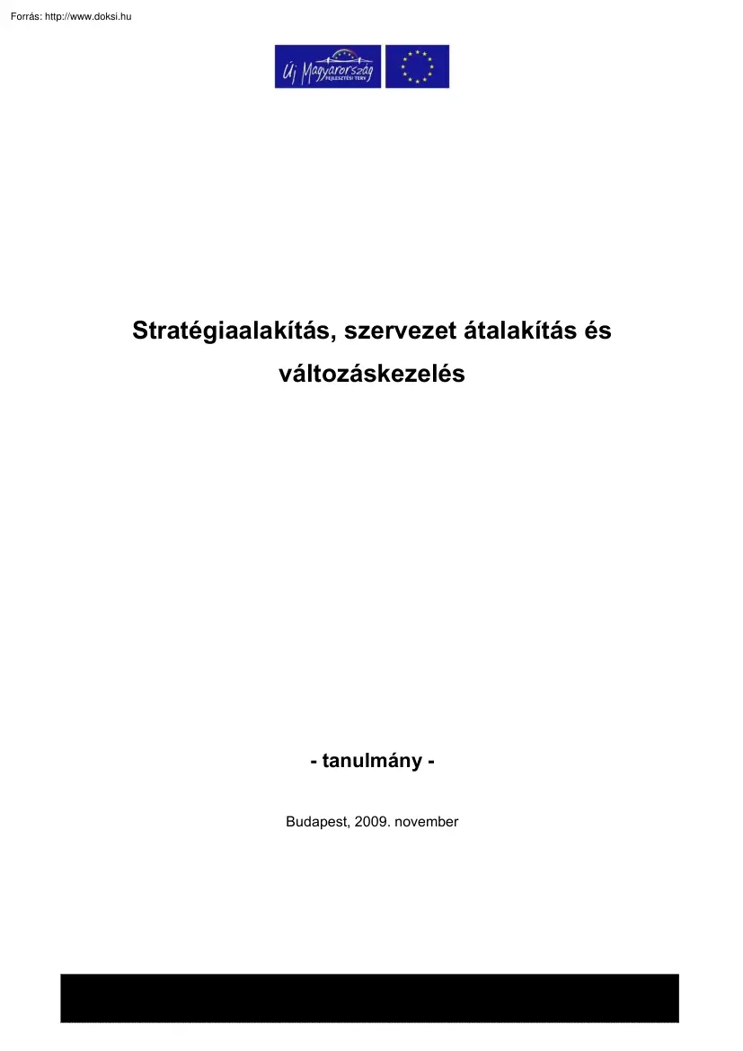 Stratégiaalakítás, szervezetátalakítás és változáskezelés