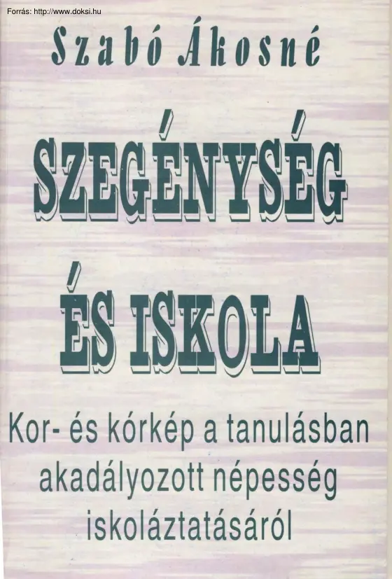 Szabó Ákosné - Szegénység és iskola, a tanulásban akadályozott népesség