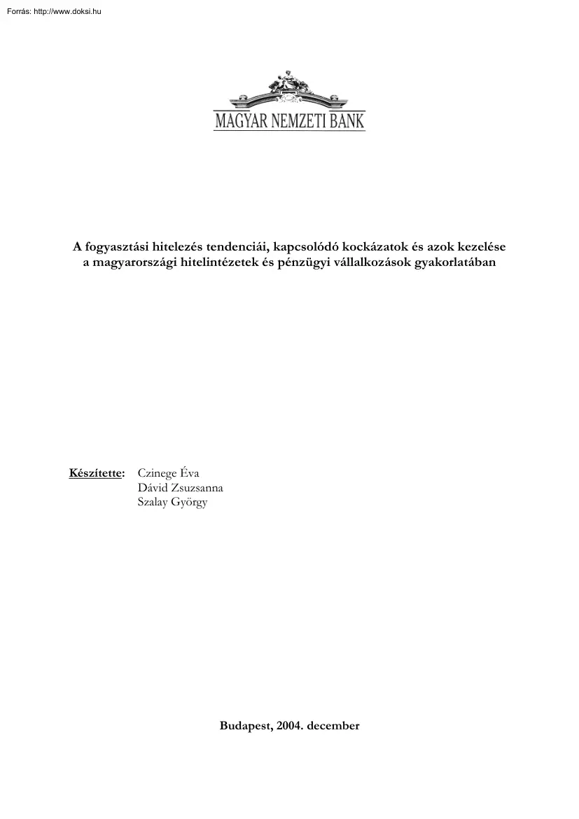 A fogyasztási hitelezés tendenciái, kapcsolódó kockázatok és azok kezelése a magyarországi