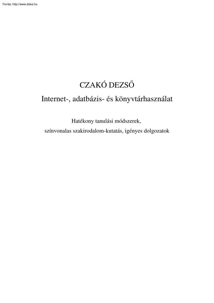 Czakó Dezső - Internet, adatbázis és könyvtárhasználat