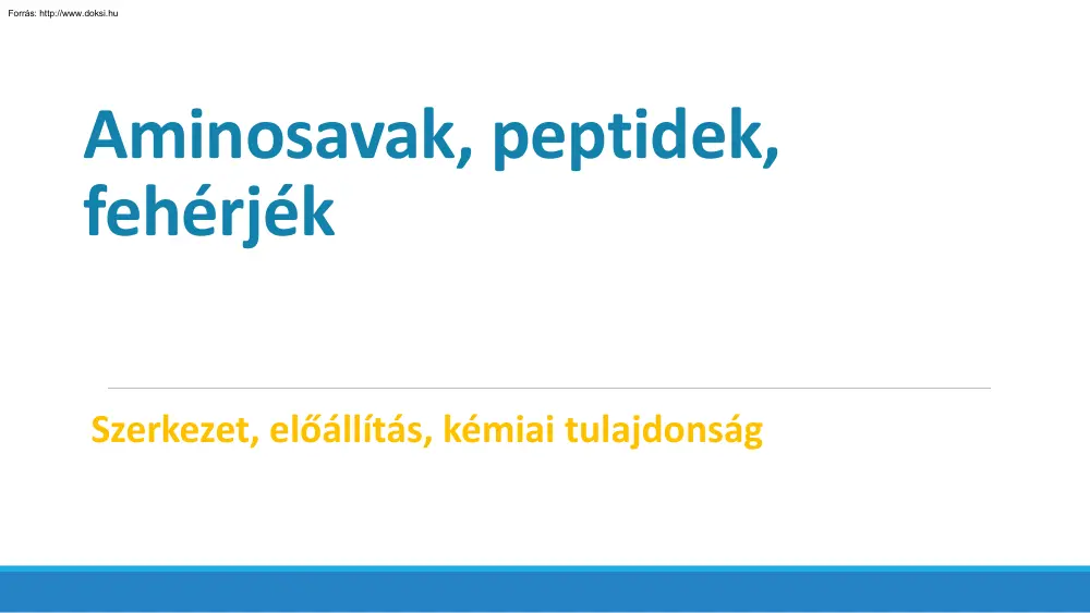 Tóth Éva - Aminosavak, peptidek, fehérjék