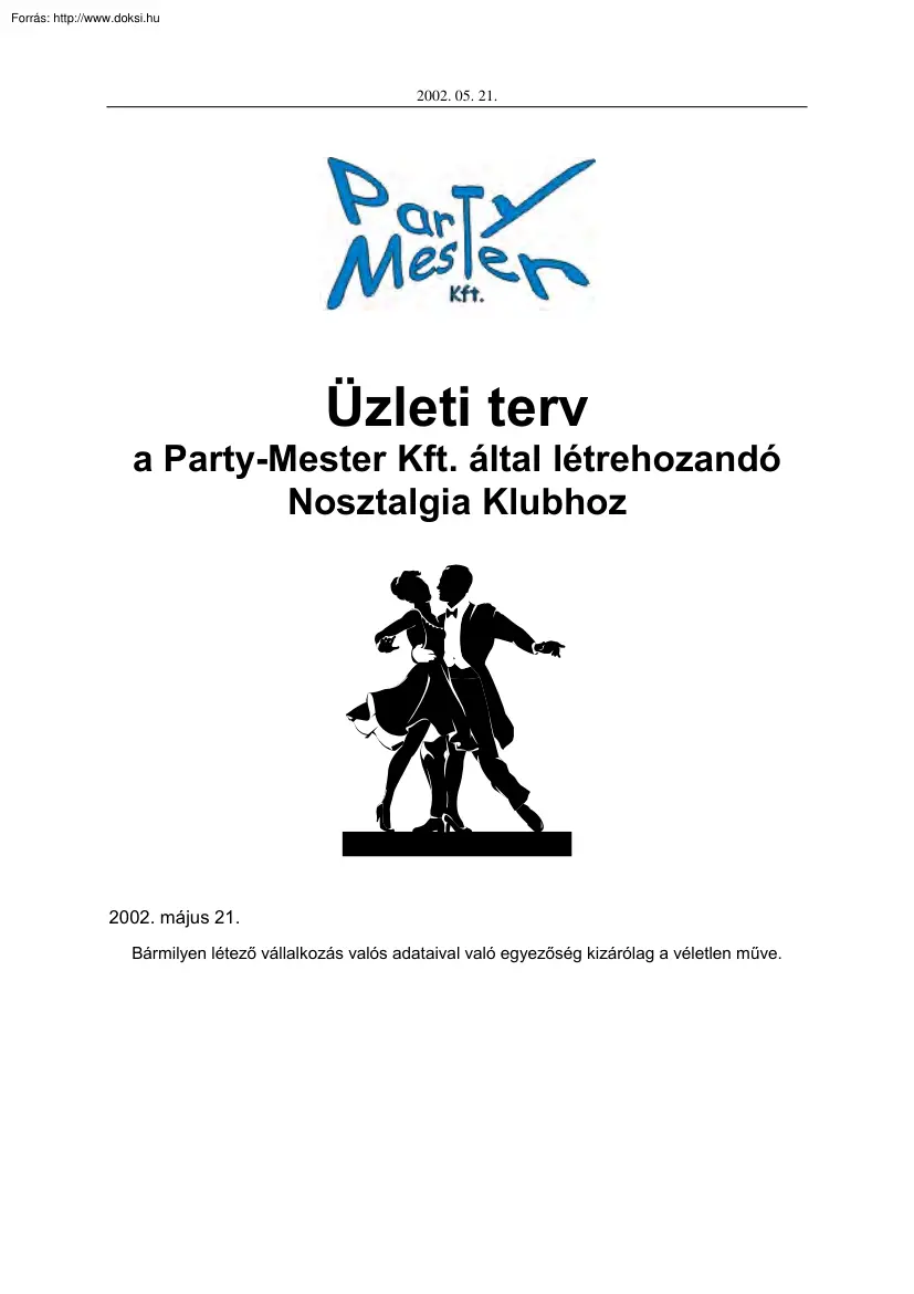 Üzleti terv a Party-Mester Kft. által létrehozandó Nosztalgia Klubhoz