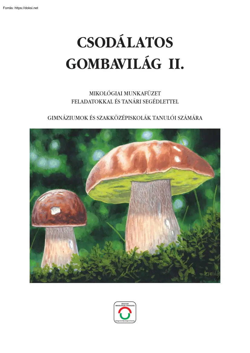 dr. Siller Irén - Csodálatos gombavilág II., mikológiai munkafüzet