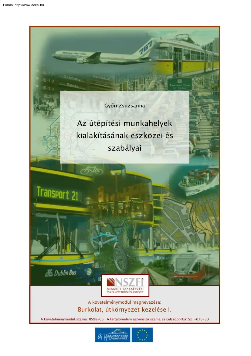 Győri Zsuzsanna - Az útépítési munkahelyek kialakításának eszközei és szabályai